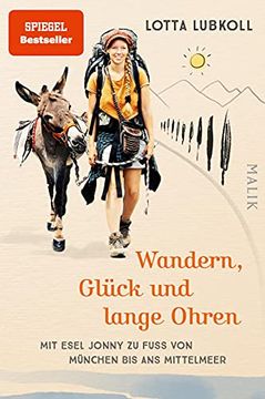 portada Wandern, Glück und Lange Ohren: Mit Esel Jonny zu fuß von München bis ans Mittelmeer (en Alemán)