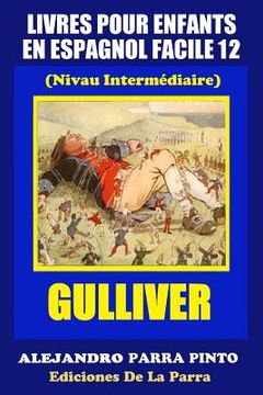 portada Livres Pour Enfants En Espagnol Facile 12: Gulliver