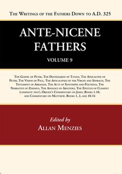 portada Ante-Nicene Fathers: Translations of the Writings of the Fathers Down to A.D. 325, Volume 9 (en Inglés)