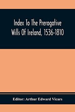 portada Index to the Prerogative Wills of Ireland, 1536-1810 (en Inglés)