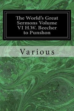 portada The World's Great Sermons Volume VI H.W. Beecher to Punshon (in English)