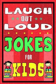 portada Laugh-Out-Loud Jokes for Kids Book: One of The Most Funniest Joke Books for Kids from World Famous Kids Authors. Marvellous Gift for All Young Fun Lovers! (Knock Knock, The Funniest Laugh out Loud)