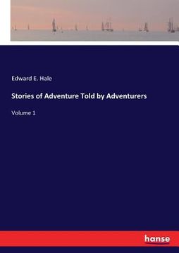 portada Stories of Adventure Told by Adventurers: Volume 1 (en Inglés)