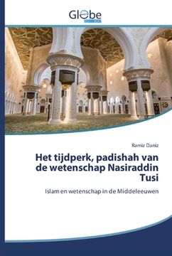 portada Het tijdperk, padishah van de wetenschap Nasiraddin Tusi (in English)