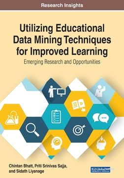 portada Utilizing Educational Data Mining Techniques for Improved Learning: Emerging Research and Opportunities (in English)
