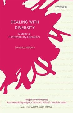 portada Dealing With Diversity: A Study in Contemporary Liberalism (Religion and Democracy: Reconceptualizing Religion, Culture, and Politics in a Global Context) 