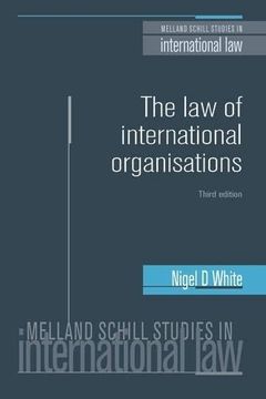 portada The Law of International Organisations: Third edition (Melland Schill Studies in International Law MUP)