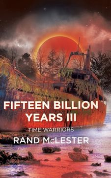 portada Fifteen Billion Years III: Time Warriors (in English)