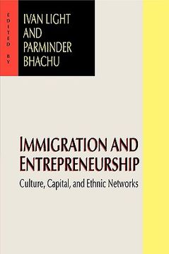 portada immigration and entrepreneurship: culture, capital, and ethnic networks (en Inglés)