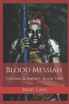 portada Blood Messiah: Enigmas & Empires: Book Two (en Inglés)