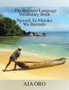 portada The Balondo Language Vocabulary Book: Ngwedi Ya Motoko Wa Barondo (en Inglés)