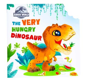 portada Jurassic World: The Very Hungry Dinosaur: (Concepts Board Books for Kids, Educational Board Books for Kids, Playpop) (en Inglés)