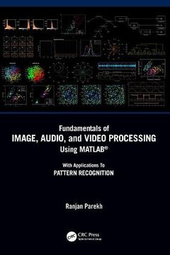 portada Fundamentals of Image, Audio, and Video Processing Using Matlab®: With Applications to Pattern Recognition (en Inglés)