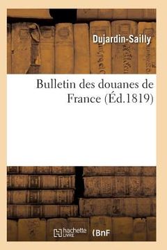portada Bulletin Des Douanes de France (in French)