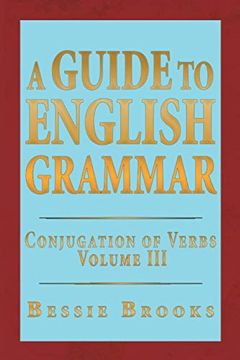 portada A Guide to English Grammar: Conjugation of Verbs Volume iii (en Inglés)