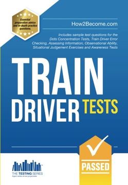 portada Train Driver Tests: Inlcudes sample test questions for the Dots Concentration Tests, Train Driver Error Checking, Assessing Information, Observational ... Exercises and Awarness Tests (Testing Series)