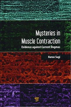 portada Mysteries in Muscle Contraction: Evidence against Current Dogmas