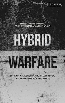 portada Hybrid Warfare: Security and Asymmetric Conflict in International Relations (in English)