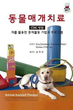 portada Animal Assisted Therapy - Ctac Method (Korean Version): Techniques and Exercices for Dog Assisted Interventions (en Corea)