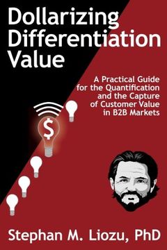 portada Dollarizing Differentiation Value: A Practical Guide for the Quantification and the Capture of Customer Value