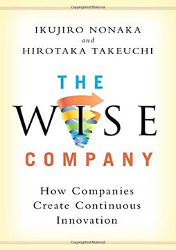 portada The Wise Company: How Companies Create Continuous Innovation 