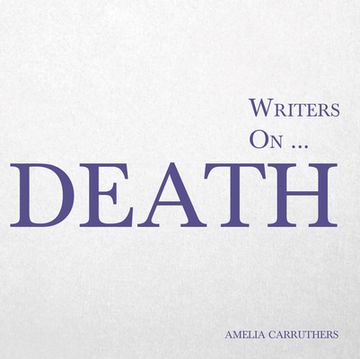 portada Writers on... Death: A Book of Quotes, Poems and Literary Reflections (en Inglés)