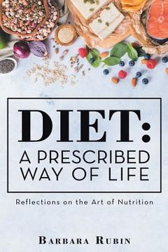 portada Diet: a Prescribed Way of Life: Reflections on the Art of Nutrition