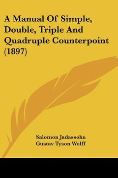 portada a manual of simple, double, triple and quadruple counterpoint (1897)