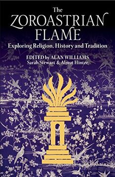 portada The Zoroastrian Flame: Exploring Religion, History and Tradition