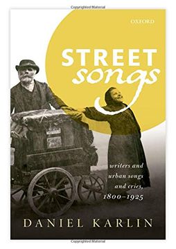 portada Street Songs: Writers and Urban Songs and Cries, 1800-1925 (Clarendon Lectures in English) (in English)