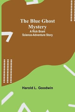 portada The Blue Ghost Mystery: A Rick Brant Science-Adventure Story (in English)
