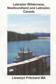 portada Labrador Wilderness, Newfoundland and Labrador, Canada: Refresh your body, mind and soul.: Volume 4 (Travel Handbooks)