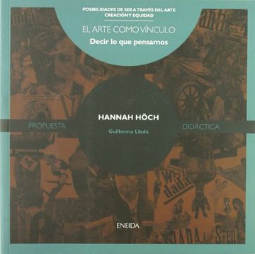 portada Hanna Höch: Decir lo que Pensamos (in Spanish)