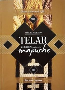 portada Telar Vertical del Pueblo Mapuche Cultura y Tecnicas de Tejido (Rustico)