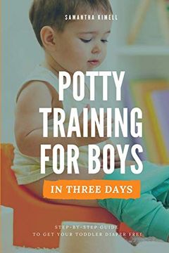 portada Potty Training for Boys in 3 Days: Step-By-Step Guide to get Your Toddler Diaper Free, No-Stress Toilet Training. (in English)