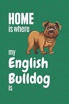 portada Home is Where my English Bulldog is: For English Bull Fans (en Inglés)