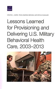 portada Lessons Learned for Provisioning and Delivering U. S. Military Behavioral Health Care, 2003-2013 (en Inglés)