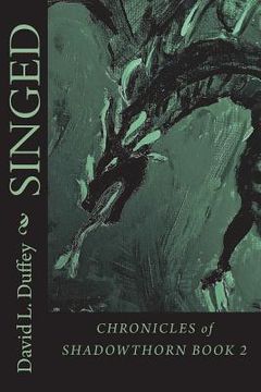 portada Singed: Shadowthorn Chronicles Book 2 (en Inglés)