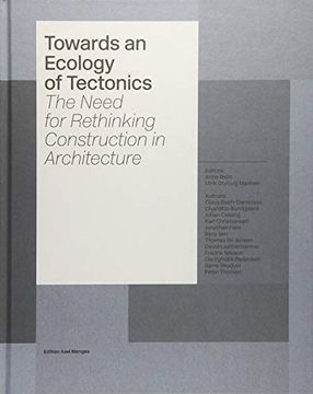 portada Towards an Ecology of Tectonics: The Need for Rethinking Construction in Architecture (in English)