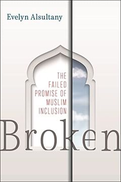 portada Broken: The Failed Promise of Muslim Inclusion (in English)