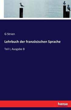 portada Lehrbuch der französischen Sprache: Teil I, Ausgabe B (en Alemán)