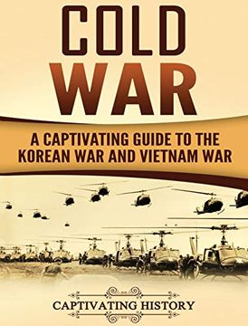 portada Cold War: A Captivating Guide to the Korean war and Vietnam war (in English)
