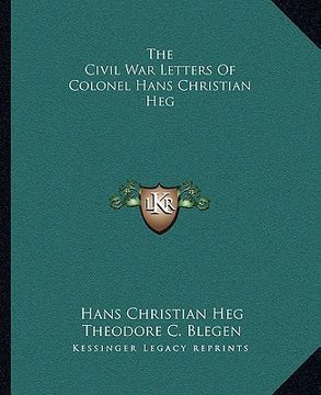 portada the civil war letters of colonel hans christian heg (en Inglés)