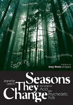 portada Seasons They Change: The Story of Acid, Psych, and Experimental Folk (Genuine Jawbone Books) (in English)