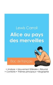 portada Réussir son Bac de français 2024: Analyse du roman Alice au pays des merveilles de Lewis Carroll (en Francés)