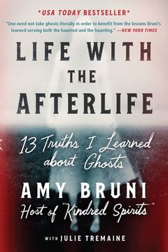 portada Life With the Afterlife: 13 Truths i Learned About Ghosts 