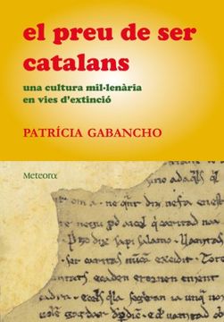 portada El Preu de ser Catalans: Una Cultura Mil]Lenaria en Vies D'extincio (en Catalá)