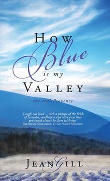 portada How Blue is My Valley: The Real Provence