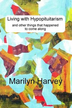 portada Living with Hypopituitarism and other things that happened to come along (in English)