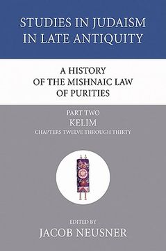 portada a history of the mishnaic law of purities: part 2: kelim: chapters twelve through thirty